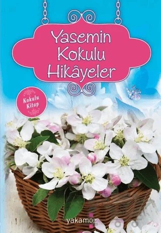 Yasemin Kokulu Hikayeler (Kokulu Kitap) – Ender H. Derince – Yakamoz Yayınevi kitap kapağı
