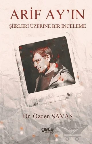 Arif Ay'ın Şiirleri Üzerine Bir İnceleme – Özden Savaş – Gece Kitaplığı kitap kapağı
