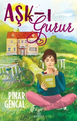 Aşk-ı Gurur – Pınar Gencal – Ephesus Yayınları kitap kapağı