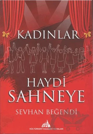 Kadınlar Haydi Sahneye – Seyhan Beğendi – Kültürkent Kuledibi Yayınları kitap kapağı