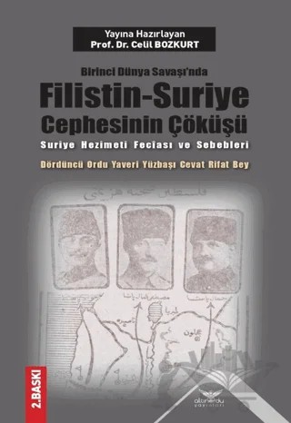 Birinci Dünya Savaşı’nda Filistin-Suriye Cephesinin Çöküşü – Celil Bozkurt – Altınordu Yayınları kitap kapağı