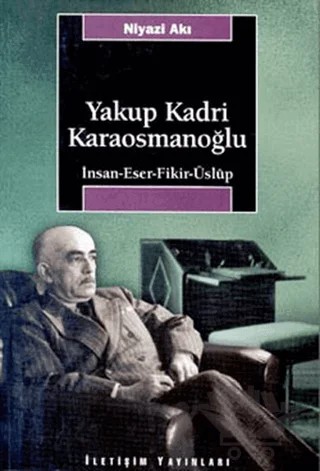 Yakup Kadri Karaosmanoğlu – Niyazi Akı – İletişim Yayınevi kitap kapağı