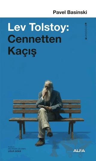 Lev Tolstoy: Cennetten Kaçış – Pavel Basinski – Alfa Yayınları kitap kapağı