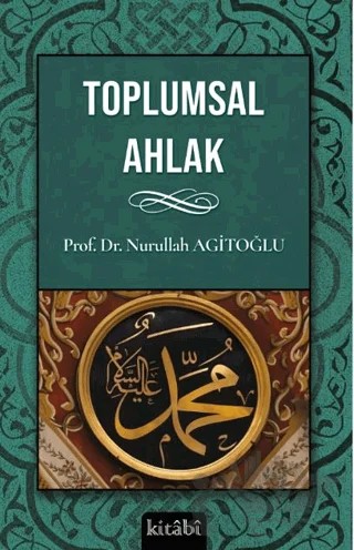 Toplumsal Ahlak – Nurullah Agitoğlu – Kitabi Yayınevi kitap kapağı