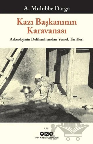 Kazı Başkanının Karavanası – A. Muhibbe Darga – Yapı Kredi Yayınları kitap kapağı