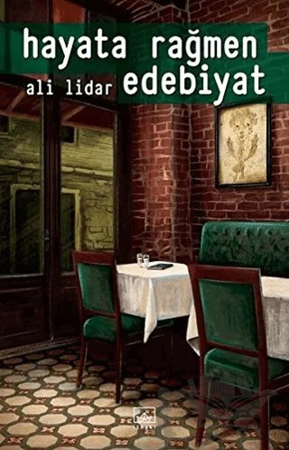 Hayata Rağmen Edebiyat – Ali Lidar – İthaki Yayınları kitap kapağı