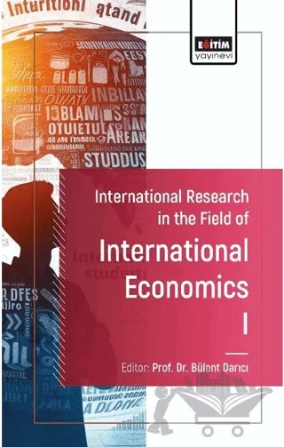 International Research in the Field of Economics I – Bülent Darıcı, Alp Alpturk, Hatice İmamoğlu, Erdem Ateş, Şahin Nas – Eğitim Yayınevi - Bilimsel Eserler kitap kapağı
