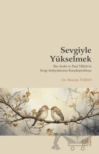 Sevgiyle Yükselmek – Mustafa Turan – Eski Yeni Yayınları kitap kapağı