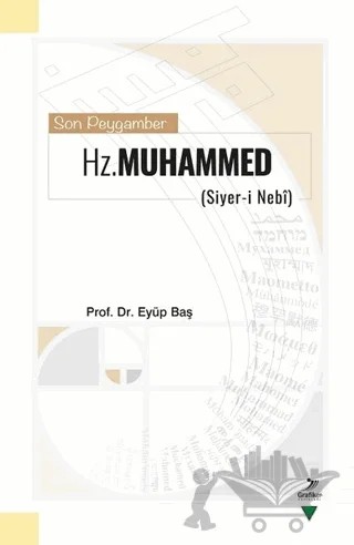 Son Peygamber Hz. Muhammed – Eyüp Baş – Grafiker Yayınları kitap kapağı