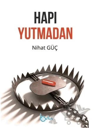 Hapı Yutmadan – Nihat Güç – Beka Yayınları kitap kapağı