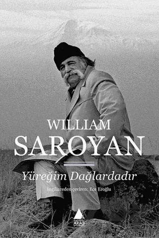 Yüreğim Dağlardadır – William Saroyan – Aras Yayıncılık kitap kapağı