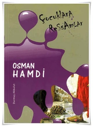 Çocuklara Ressamlar - Osman Hamdi – Durmuş Akbulut – Etik Yayınları kitap kapağı