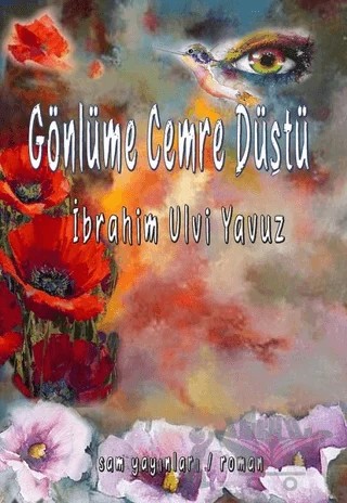 Gönlüme Cemre Düştü – İbrahim Ulvi Yavuz – Sam Yayınları kitap kapağı