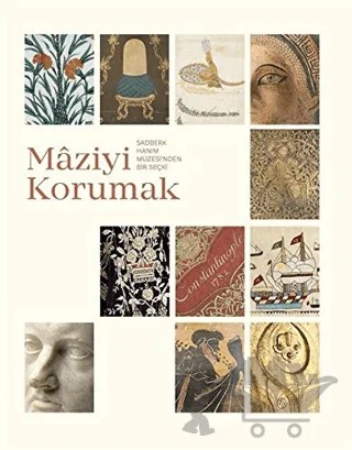 Maziyi Korumak – G. Senem Özden Gerçeker, Hülya Bilgi – Vehbi Koç Vakfı - Meşher kitap kapağı