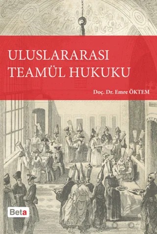 Uluslararası Teamül Hukuku – Emre Öktem – Beta Yayınevi kitap kapağı