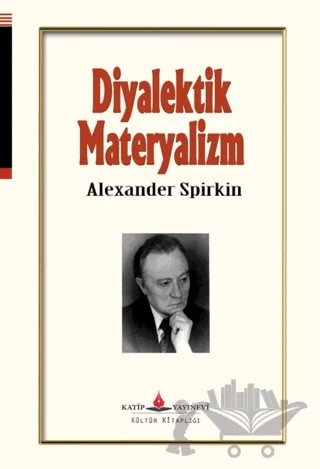 Diyalektik Materyalizm – Alexander Spirkin – Katip Yayınları kitap kapağı