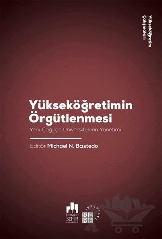 Yükseköğretimin Örgütlenmesi – Michael N. Bastedo – Küre Yayınları kitap kapağı