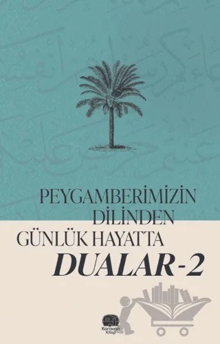 Peygamberimizin Dilinden Günlük Hayatta Dualar 2 – Sait Köşk – Karavan Kitap kitap kapağı