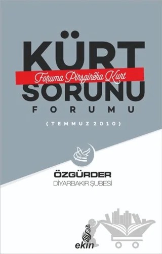 Kürt Sorunu Forumu - Foruma Pirsgireka Kurd – Kolektif – Ekin Yayınları kitap kapağı