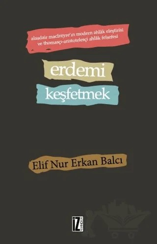 Erdemi Keşfetmek – Elif Nur Erkan Balcı – İz Yayıncılık kitap kapağı