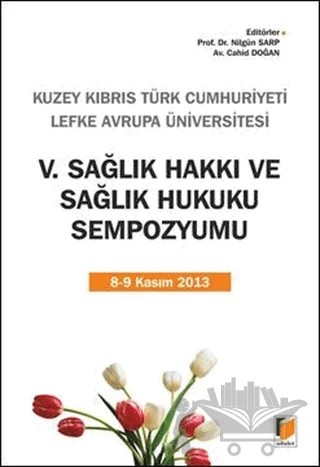 5. Sağlık Hakkı ve Sağlık Hukuku Sempozyumu – Cahid Doğan, Nilgün Sarp – Adalet Yayınevi kitap kapağı