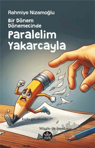 Bir Dönem Dönemecinde, Paralelim Yakarcayla – Rahmiye Nizamoğlu – Elpis Yayınları kitap kapağı