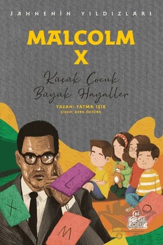 Malcolm X - Sahnenin Yıldızları – Fatma Işık – Nesil Çocuk Yayınları kitap kapağı