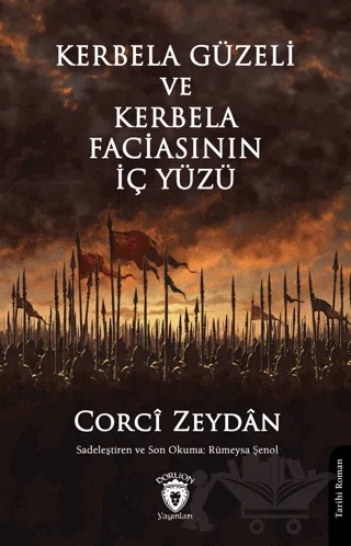 Kerbela Güzeli ve Kerbela Faciasının İç Yüzü – Corci Zeydan – Dorlion Yayınları kitap kapağı
