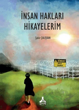 İnsan Hakları Hikayelerim – Şakir Çalışkan – Sonçağ Yayınları kitap kapağı