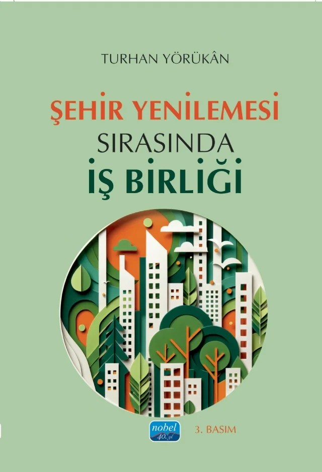 Şehir Yenilemesi Sırasında İş Birliği – Turhan Yörükân – Nobel Akademik Yayıncılık kitap kapağı
