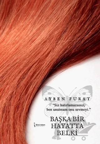 Başka Bir Hayatta Belki – Ayben Furat – İkinci Adam Yayınları kitap kapağı