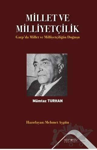 Millet ve Milliyetçilik – Mümtaz Turhan – Altınordu Yayınları kitap kapağı