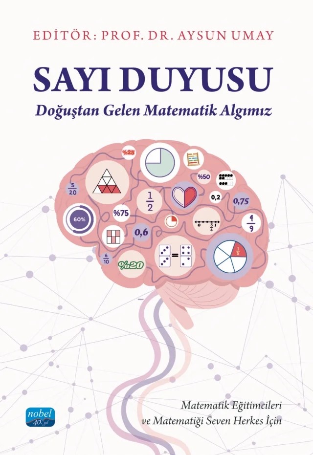 SAYI DUYUSU - Doğuştan Gelen Matematik Algımız – Asuman Duatepe Paksu, Aysun Umay, Ayşe Özer, Çiğdem Alkaş Ulusoy, Elif Sözer, Gönül Erhan, Hakan Yaman, Kübra Gül Çiftci, Mesture Kayhan Altay, Oylum Akkuş İspir, Şerife Sevinç, Şeyma Şengil Akar – Nobel Akademik Yayıncılık kitap kapağı