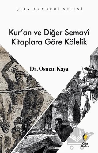 Kur’an ve Diğer Semavi Kitaplara Göre Kölelik – Osman Kaya – Çıra Yayınları kitap kapağı