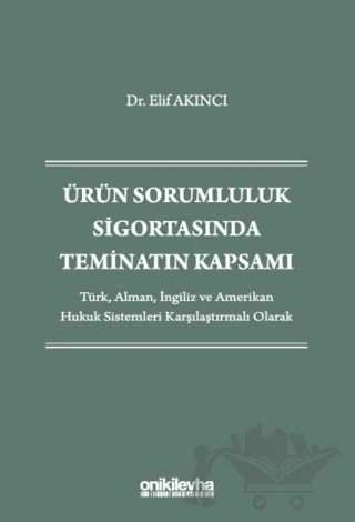 Ürün Sorumluluk Sigortasında Teminatın Kapsamı – Elif Akıncı – On İki Levha Yayınları kitap kapağı