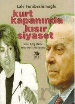 Kurt Kapanında Kısır Siyaset – Lale Sarıibrahimoğlu – İmge Kitabevi Yayınları kitap kapağı