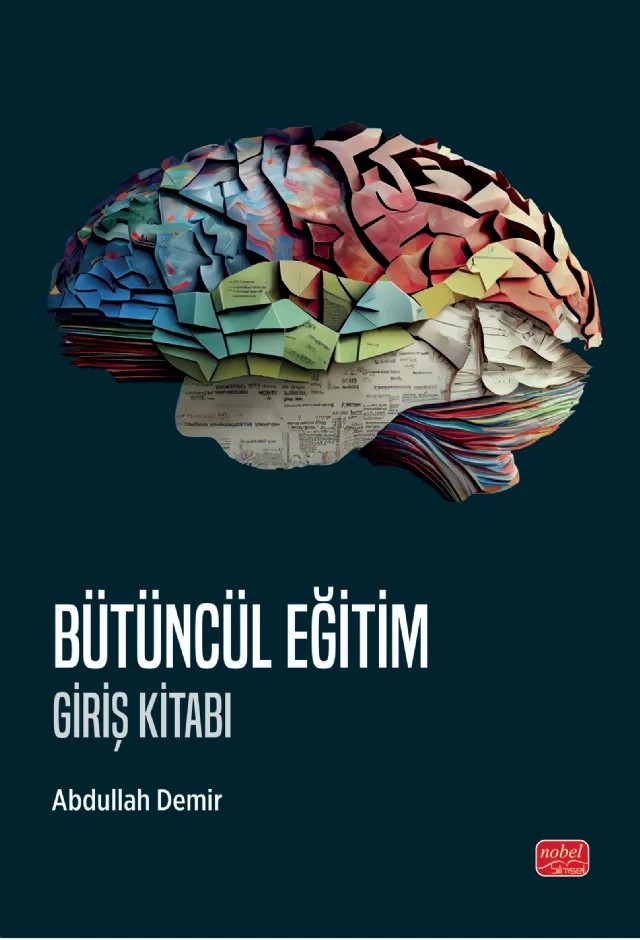 BÜTÜNCÜL EĞİTİM - Giriş Kitabı – Abdullah Demir – Nobel Bilimsel Eserler kitap kapağı