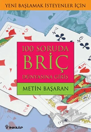 100 Soruda Briç Dünyasına Giriş Yeni Başlamak İsteyenler İçin – Metin Başaran – İnkılap Kitabevi kitap kapağı