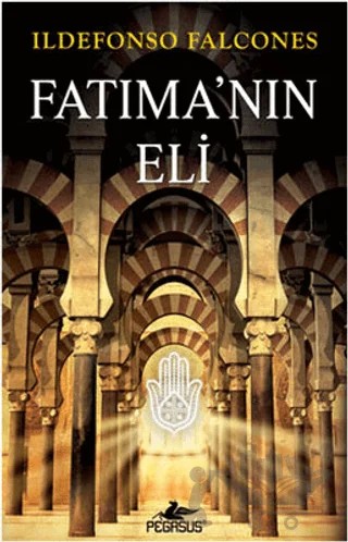 Fatıma'nın Eli – Ildefonso Falcones – Pegasus Yayınları kitap kapağı