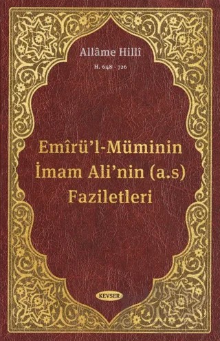 Emirü'l-Müminin İmam Ali'nin (a.s) Faziletleri – Allame Hilli – Kevser Yayınları kitap kapağı