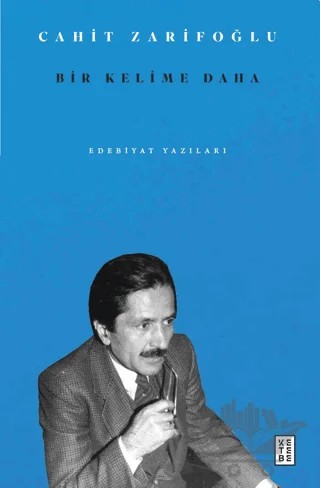 Bir Kelime Daha – Cahit Zarifoğlu – Ketebe Yayınları kitap kapağı