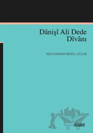 Danişi Ali Dede Divanı – Muhammed İkbal Güler – Kitabevi Yayınları kitap kapağı