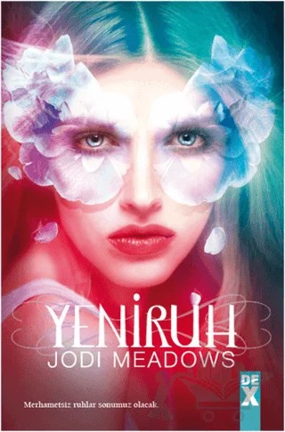Ruhsuz 2 - Yeniruh – Jodi Meadows – Dex Yayınevi kitap kapağı