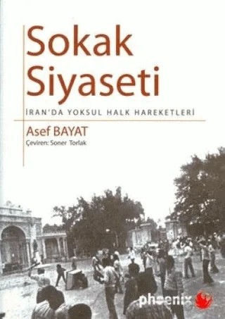 Sokak Siyaseti – Asef Bayat – Phoenix Yayınevi kitap kapağı