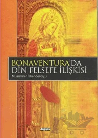 Bonaventura’da Din Felsefe İlişkisi – Muammer İskenderoğlu – Değişim Yayınları kitap kapağı