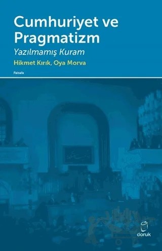 Cumhuriyet ve Pragmatizm – Hikmet Kırık, Oya Morva – Doruk Yayınları kitap kapağı