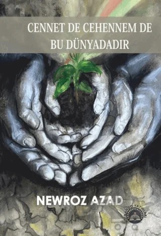Cennet De Cehennem De Bu Dünyadadır – Newroz Azad – Nando Yayınları kitap kapağı