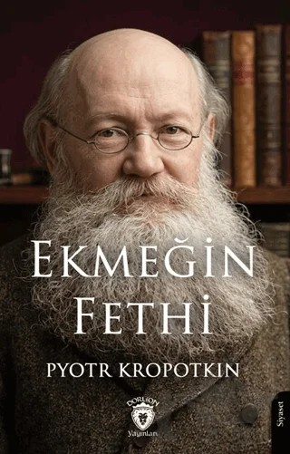 Ekmeğin Fethi – Pyotr Kropotkin – Dorlion Yayınları kitap kapağı