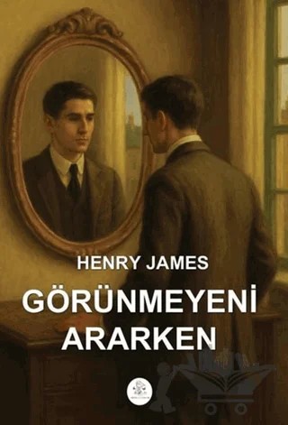 Görünmeyeni Ararken – Henry James – Orphelya Yayınları kitap kapağı