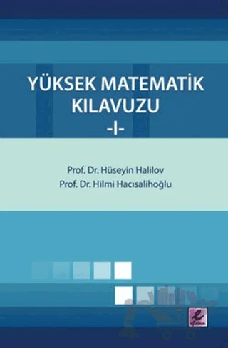 Yüksek Matematik Kılavuzu 1 – Hilmi Hacısalihoğlu, Hüseyin Halilov – Efil Yayınevi kitap kapağı